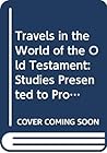 Travels in the World of the Old Testament: Studies presented to Professor M.A. Beek on the occasion of his 65th Birthday (Studia Semitica Neerlandica, 16) Travels in the World of the Old Testament: Studies presented to Professor M.A. Beek on the occasion of his 65th Birthday (Studia Semitica Neerlandica, 16)