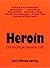Heroin: Die süchtige Gesellschaft (Ein Lesebuch für Erwachsene) (German Edition)