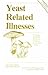 Yeast Related Illnesses