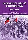 El 19 de juliol del 36 a Barcelona El 19 de juliol del 36 a Barcelona