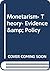 Monetarism, theory, evidence & policy