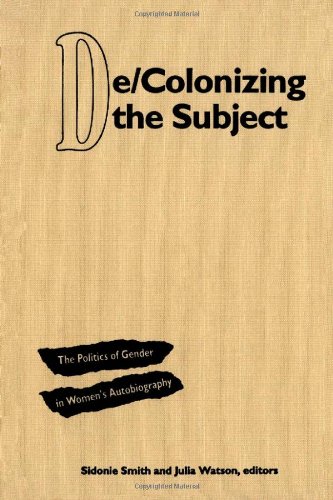 De/Colonizing the Subject: The Politics of Gender in Women's Autobiography (Hardcover)