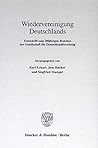 Wiedervereinigung Deutschlands: Festschrift Zum 2jahrigen Bestehen Der Gesellschaft Fur Deutschlandforschung (Schriftenreihe Der Gesellschaft Fur Deutschlandforschung, 56) (German Edition)