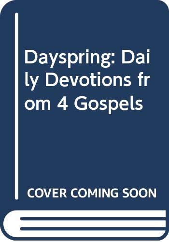 Dayspring: Daily Devotions from 4 Gospels (Hardcover)
