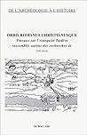Orbis romanus christianusque - ab Diocletiani aetate usque ad Heraclium Orbis romanus christianusque - ab Diocletiani aetate usque ad Heraclium