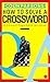 How to Solve a Crossword (Coronet Books)