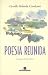 Poesia reunida (Portuguese Edition)