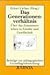 Das Generationenverhältnis. Über das Zusammenleben in Familie und Gesellschaft.
