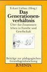 Das Generationenverhältnis. Über das Zusammenleben in Familie und Gesellschaft.
