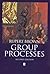 Group Processes: Dynamics Within and Between Groups