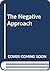 The Negative Approach