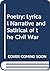 Poetry: Lyrical Narrative and Satirical of the Civil War