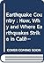 Earthquake Country : How, Why and Where Earthquakes Strike in California