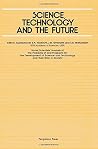 Science, technology, and the future: Soviet scientists analysis of the problems of and prospects for the development of science and technology and their role in society