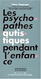 Les psychopathes autistiques pendant l'enfance (Collection les empêcheurs de penser en rond) (French Edition) Les psychopathes autistiques pendant l'enfance (Collection les empêcheurs de penser en rond) (French Edition)