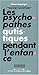 Les psychopathes autistiques pendant l'enfance (Collection les empêcheurs de penser en rond) (French Edition)