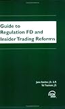 Guide to Regulation FD and Insider Trading Reforms Guide to Regulation FD and Insider Trading Reforms