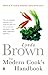 The Modern Cook's Handbook: All You Need to Know About Cooking with Over 200 Recipes