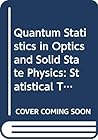 Quantum Statistics in Optics and Solid State Physics: Statistical Theory of Instabilities in Stationary Nonequilibrium Systems With Applications to ... (Springer Tracts in Modern Physics Vol 66)