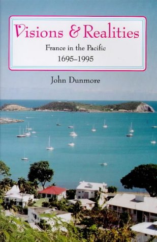 Visions & realities: France in the Pacific, 1695-1995 (Paperback)