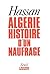 Algérie, histoire d'un naufrage by Hassan