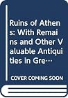 Ruins of Athens;: London, 1759 Ruins of Athens;: London, 1759