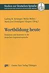 Wortbildung heute: Tendenzen und Kontraste in der deutschen Gegenwartssprache