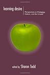 Learning Desire: Perspectives on Pedagogy, Culture, and the Unsaid