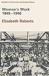 Women's Work 1840-1940 (Studies in Economic and Social History) Women's Work 1840-1940 (Studies in Economic and Social History)