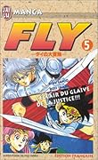 Fly, tome 5 - L'éclair Du Glaive De La Justice !!!