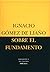 Sobre el fundamento (Biblioteca De Ensayo: Serie Menor) (Spanish Edition)