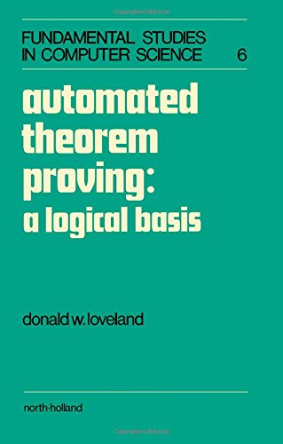 Automated theorem proving: A logical basis (Fundamental studies in computer science)