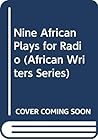 Nine African Plays for Radio