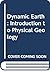 The Dynamic Earth: An Introduction to Physical Geology