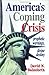 America'a Coming Crisis: Prophetic Warings, Divine Destiny