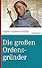 Die Großen Ordensgründer by Anton Grabner-Haider