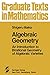 Algebraic Geometry: An Introduction to Birational Geometry of Algebraic Varieties (Graduate Texts in Mathematics)
