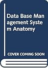 Database management system anatomy (Lexington Books series in computer science)