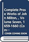 Complete Prose Works of John Milton, Volume VII: 1659-1660