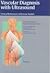 Vascular diagnosis with ultrasound: Clinical references with case studies