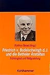 Friedrich v. Bodelschwingh d.J. und die Betheler Anstalten: Frömmigkeit und Weltgestaltung (German Edition)