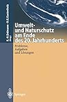 Umwelt-und Naturschutz am Ende des 20. Jahrhunderts: Probleme, Aufgaben und Lösungen (German Edition) Umwelt-und Naturschutz am Ende des 20. Jahrhunderts: Probleme, Aufgaben und Lösungen (German Edition)