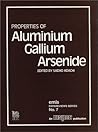 Properties of Aluminium Gallium Arsenide (E M I S Datareviews Series) Properties of Aluminium Gallium Arsenide (E M I S Datareviews Series)