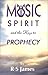 Music, Spirit, and the Keys to Prophecy