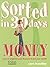 Sorted in 30 days money by Caro Handley