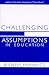 Challenging Assumptions In Education: From Institutionalized Education to Learning Society