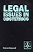 Legal Issues in Obstetrics (Medico-Legal Series)