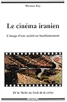 Le cinéma iranien - l'image d'une société en bouillonnement