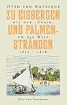 Zu Eisbergen und Palmenstränden 1815-1818.