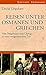 Reisen unter Osmanen und Griechen: Vom Peleponnes zum Olymp in einer ereignisreichen Zeit. Um 1830